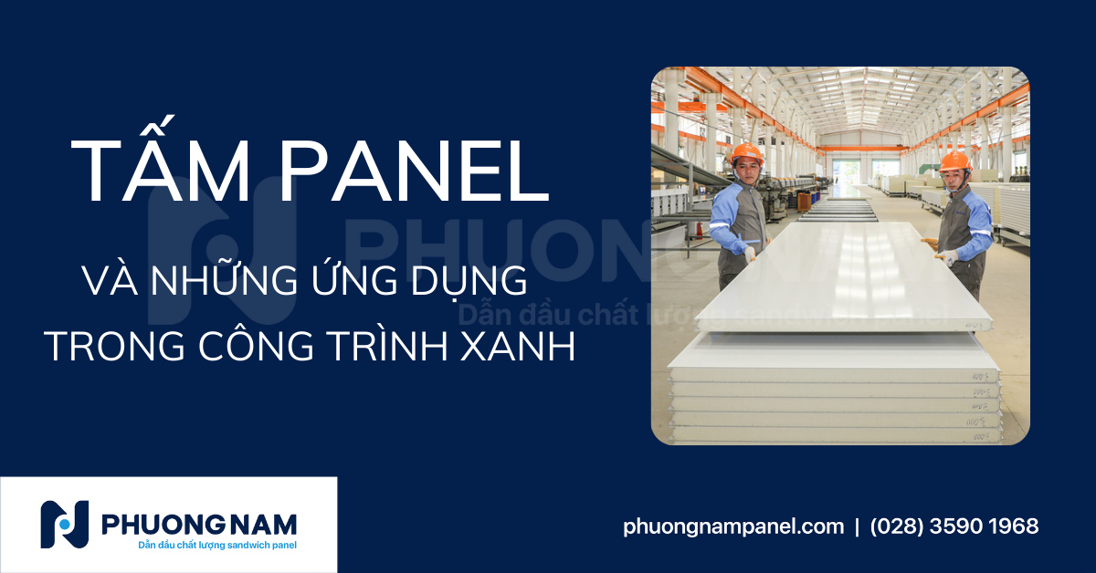 Tấm panel và những ứng dụng nổi bật trong công trình xanh