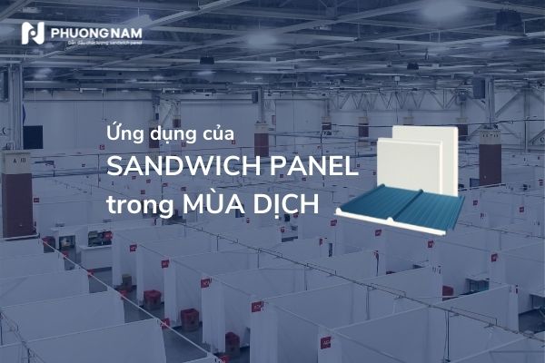 Ứng dụng không ngờ của tấm sandwich panel trong mùa dịch